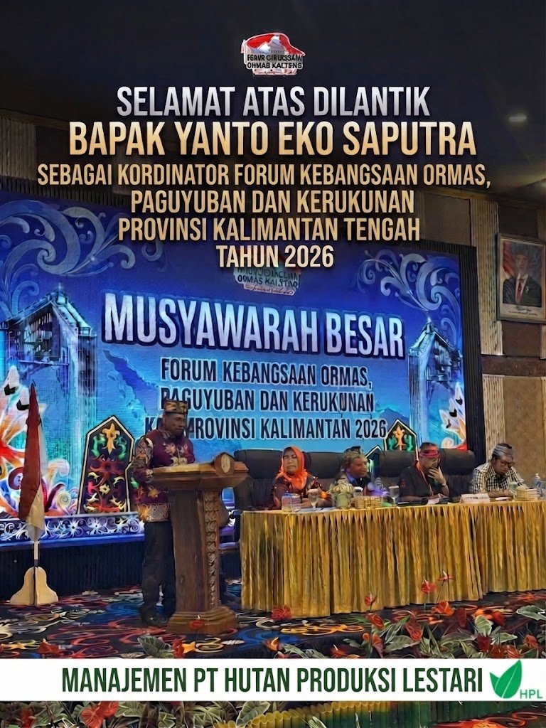 Manajemen PT Hutan Produksi Lestari (HPL) menyampaikan ucapan selamat dan sukses kepada Bapak Yanto Eko Saputra atas pelantikannya sebagai Koordinator Forum Kebangsaan Ormas, Paguyuban, dan Kerukunan Provinsi Kalimantan Tengah Tahun 2026.