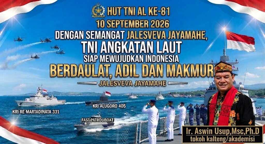 HUT ke-81 TNI AL, Ir. Aswin Usup, M.Sc., Ph.D.: Garda Terdepan Menuju Indonesia Berdaulat, Adil, dan Makmur