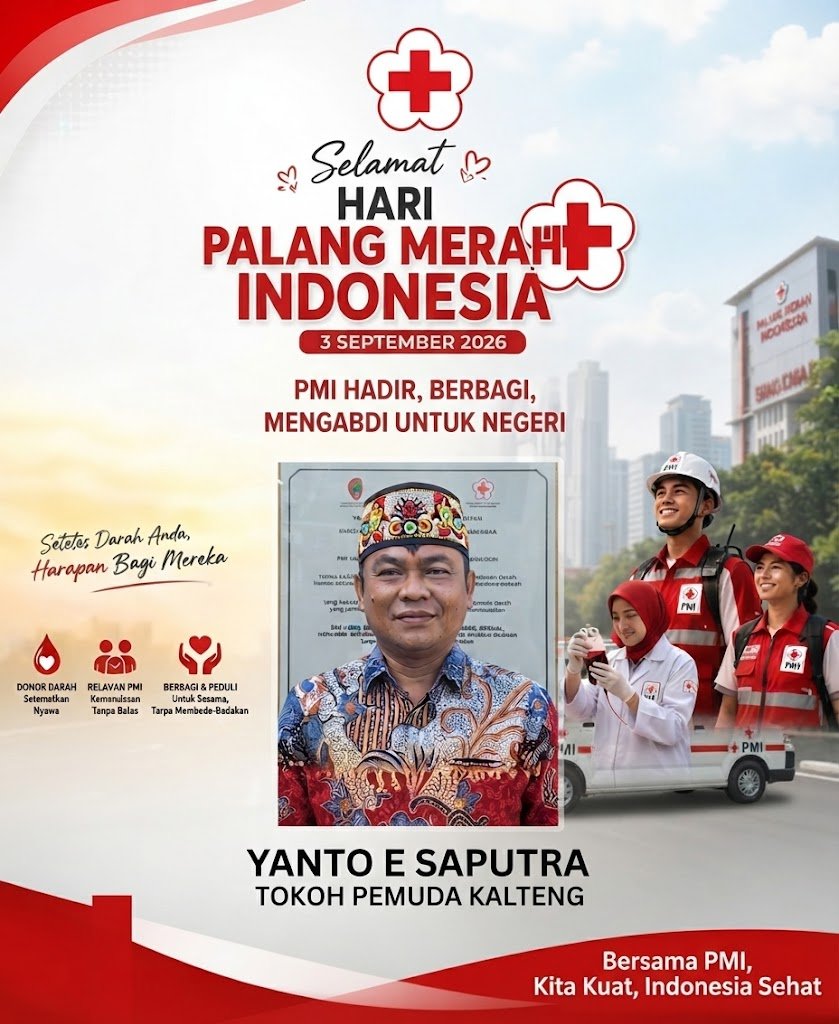 Peringatan Hari Palang Merah Indonesia 2026: Tokoh Pemuda Kalteng Yanto E Saputra Ajak Bersama Atasi Karhutla dan Jaga Kesehatan